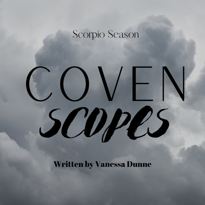 Covenscopes Scorpio Season by Vanessa Dunne