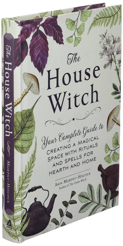 House Witch: Rituals and Spells for Hearth & Home: British Hardcover