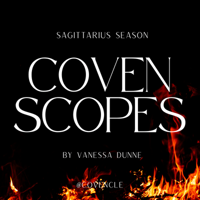 Covenscopes by Vanessa Dunne: Sagittarius Season
