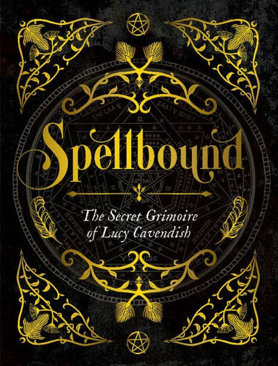 Spellbound: The Secret Grimoire of Lucy Cavendish(Hardcover)
