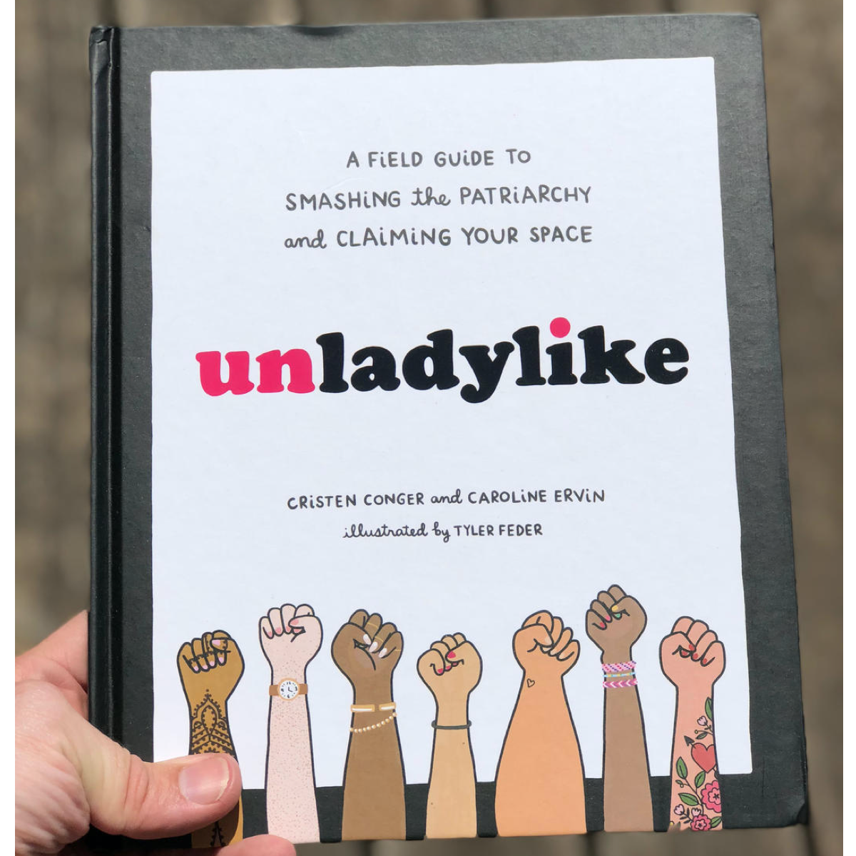 Unladylike: A Field Guide to Smashing the Patriarchy
